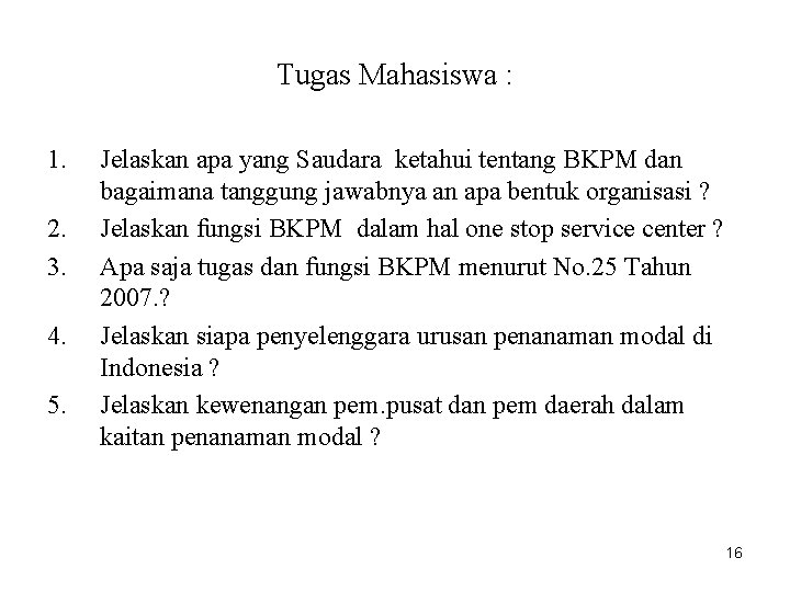 Tugas Mahasiswa : 1. 2. 3. 4. 5. Jelaskan apa yang Saudara ketahui tentang