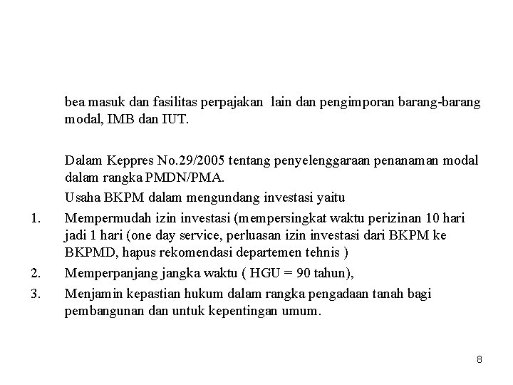 bea masuk dan fasilitas perpajakan lain dan pengimporan barang-barang modal, IMB dan IUT. 1.