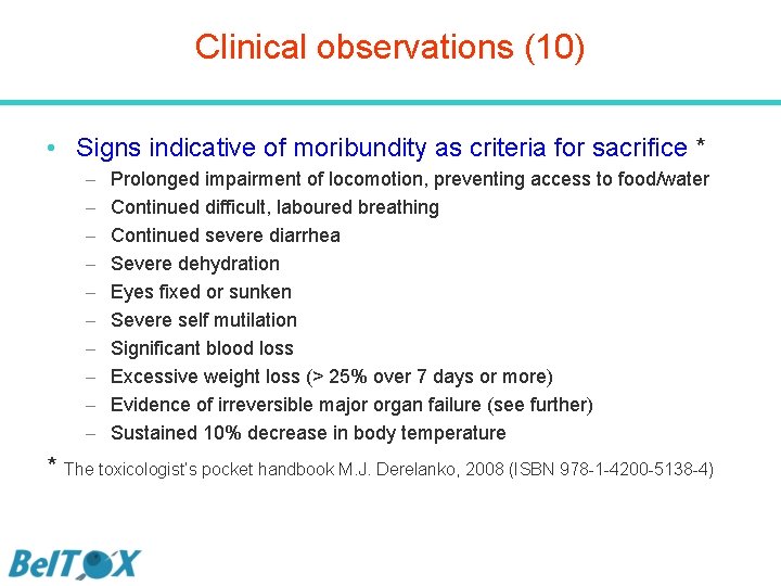 Clinical observations (10) • Signs indicative of moribundity as criteria for sacrifice * –