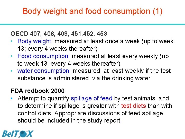 Body weight and food consumption (1) OECD 407, 408, 409, 451, 452, 453 •