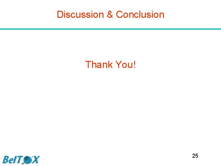 Discussion & Conclusion Thank You! 25 