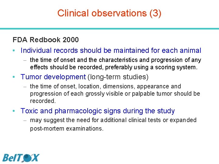 Clinical observations (3) FDA Redbook 2000 • Individual records should be maintained for each