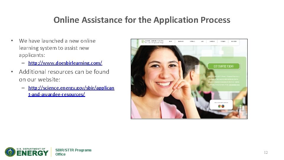 Online Assistance for the Application Process • We have launched a new online learning