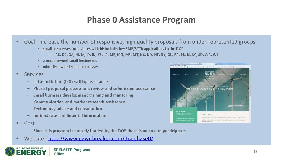 Phase 0 Assistance Program • Goal: increase the number of responsive, high quality proposals