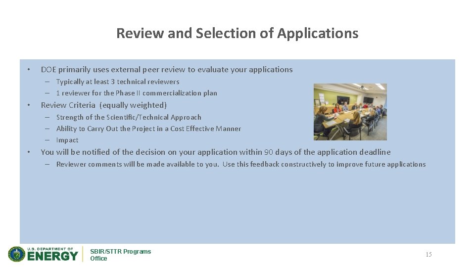 Review and Selection of Applications • DOE primarily uses external peer review to evaluate