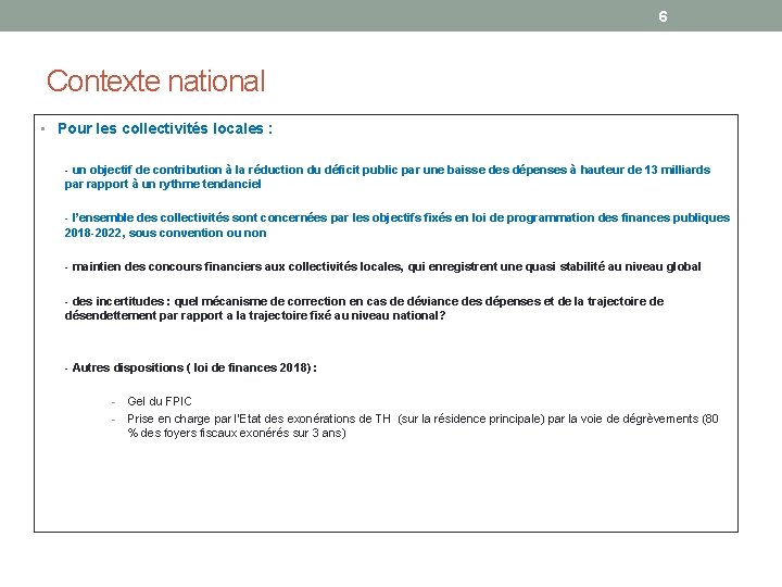 6 Contexte national • Pour les collectivités locales : - un objectif de contribution