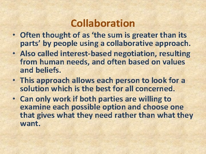 Collaboration • Often thought of as ‘the sum is greater than its parts’ by
