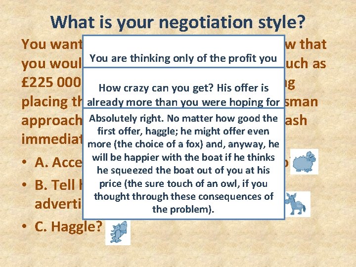 What is your negotiation style? You want to sell your yacht and you know