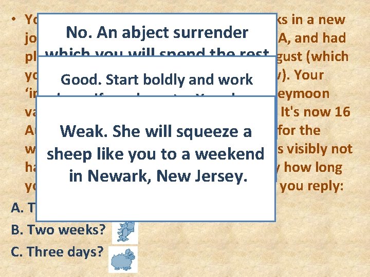  • You have been working only three weeks in a new An abject