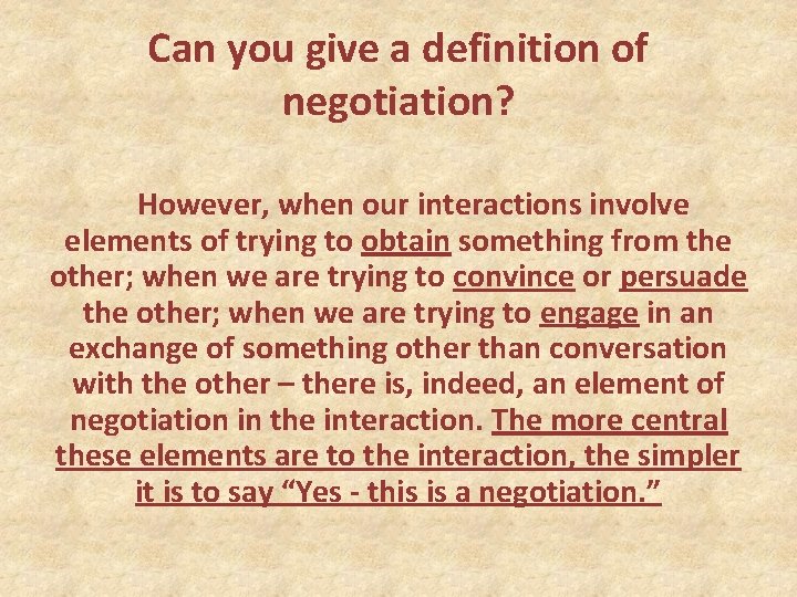 Can you give a definition of negotiation? However, when our interactions involve elements of