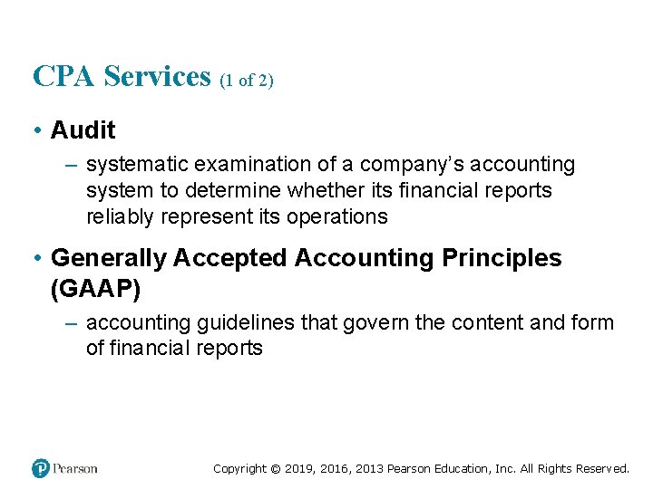 CPA Services (1 of 2) • Audit – systematic examination of a company’s accounting