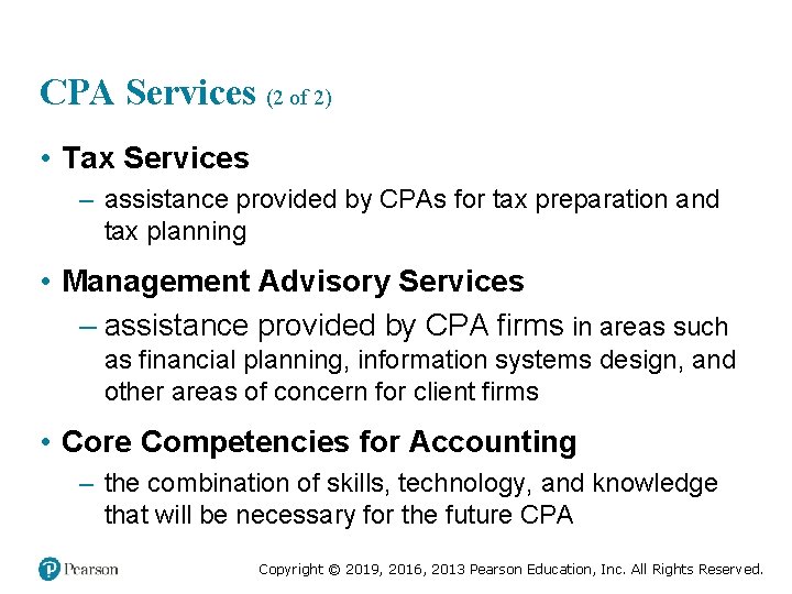 CPA Services (2 of 2) • Tax Services – assistance provided by CPAs for