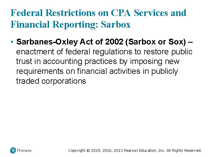 Federal Restrictions on CPA Services and Financial Reporting: Sarbox • Sarbanes-Oxley Act of 2002