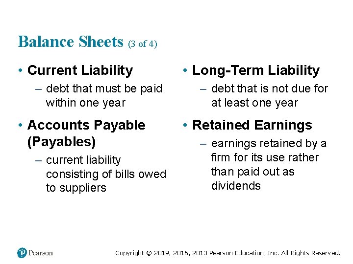 Balance Sheets (3 of 4) • Current Liability – debt that must be paid