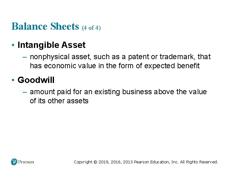 Balance Sheets (4 of 4) • Intangible Asset – nonphysical asset, such as a