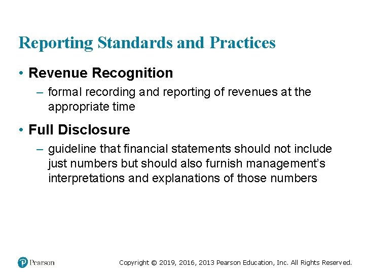 Reporting Standards and Practices • Revenue Recognition – formal recording and reporting of revenues