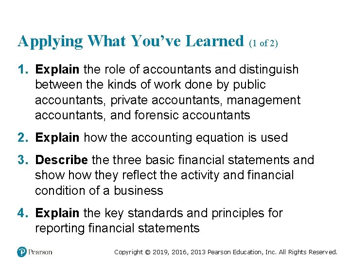 Applying What You’ve Learned (1 of 2) 1. Explain the role of accountants and
