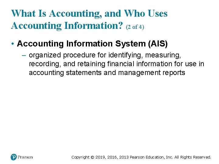 What Is Accounting, and Who Uses Accounting Information? (2 of 4) • Accounting Information