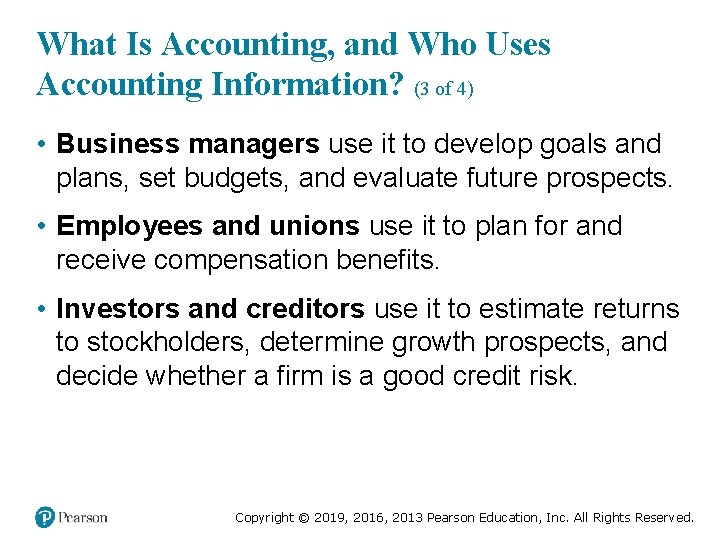What Is Accounting, and Who Uses Accounting Information? (3 of 4) • Business managers