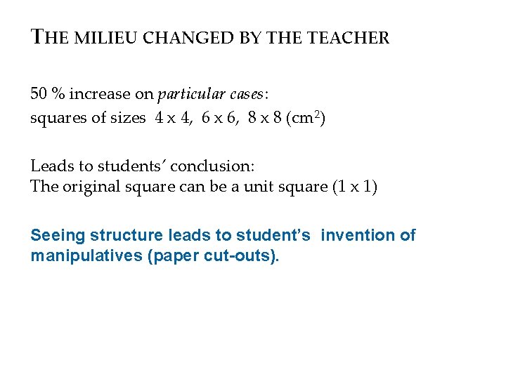 THE MILIEU CHANGED BY THE TEACHER 50 % increase on particular cases: squares of