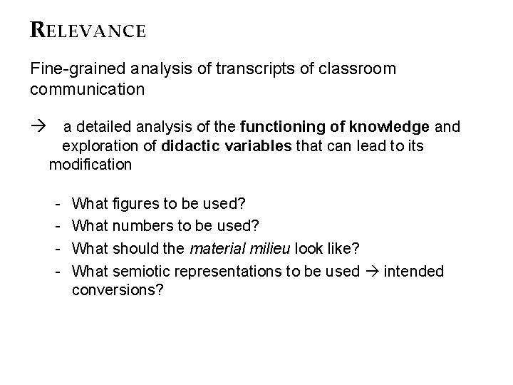 RELEVANCE Fine-grained analysis of transcripts of classroom communication a detailed analysis of the functioning
