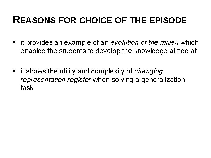 REASONS FOR CHOICE OF THE EPISODE § it provides an example of an evolution