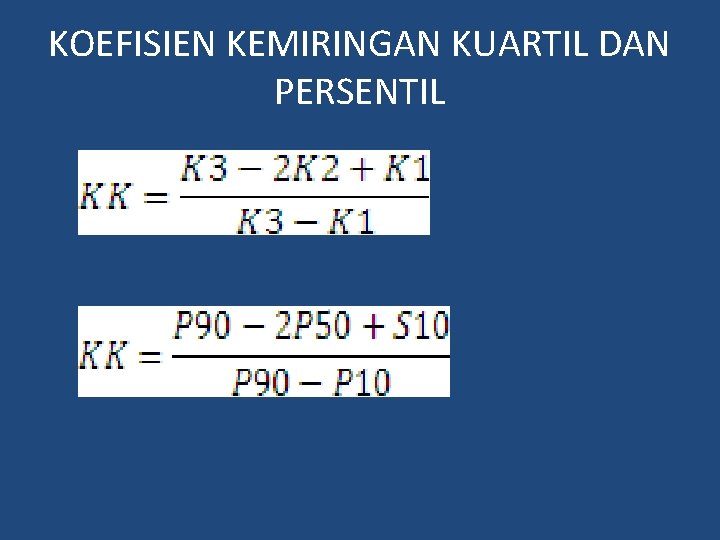 KOEFISIEN KEMIRINGAN KUARTIL DAN PERSENTIL 