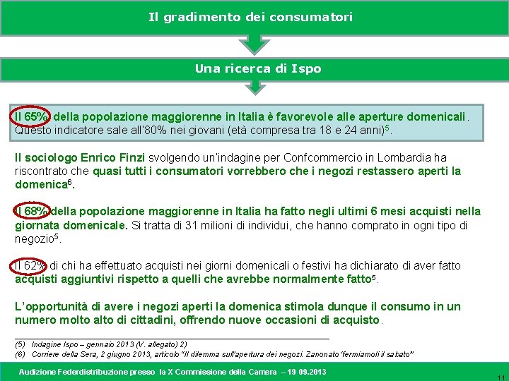 Il gradimento dei consumatori Una ricerca di Ispo Il 65% della popolazione maggiorenne in