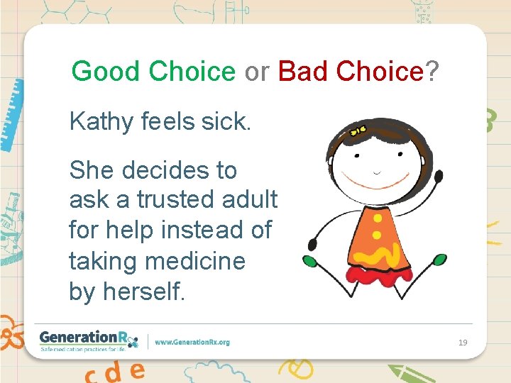 Good Choice or Bad Choice? Kathy feels sick. She decides to ask a trusted