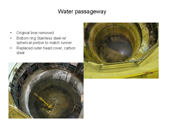 Water passageway • • • Original liner removed Bottom ring Stainless steel w/ spherical