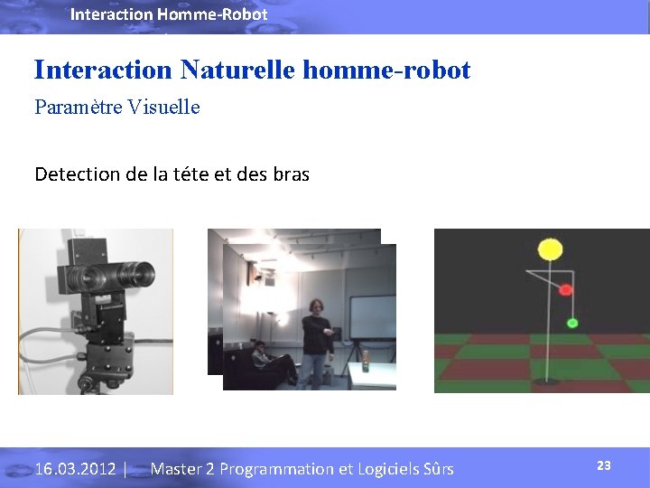 Interaction Homme-Robot Interaction Naturelle homme-robot Paramètre Visuelle Detection de la téte et des bras