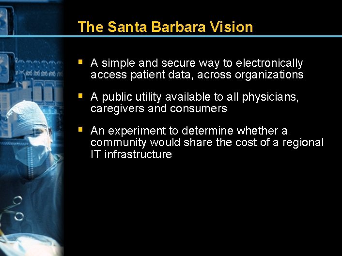 The Santa Barbara Vision § A simple and secure way to electronically access patient