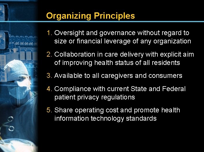 Organizing Principles 1. Oversight and governance without regard to size or financial leverage of