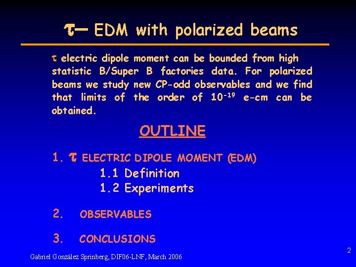 t- EDM with polarized beams t electric dipole moment can be bounded from high