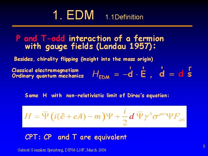 1. EDM 1. 1 Definition P and T-odd interaction of a fermion with gauge
