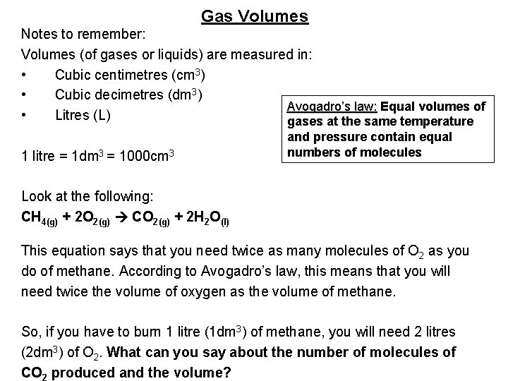 Gas Volumes Notes to remember: Volumes (of gases or liquids) are measured in: •