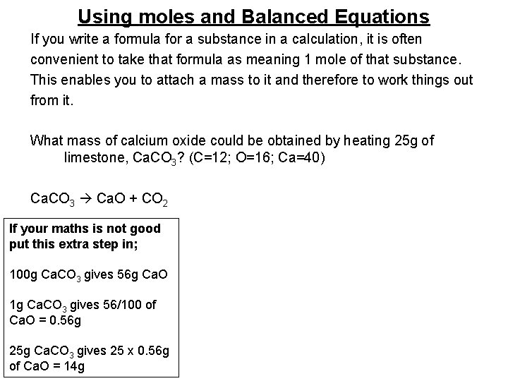 Using moles and Balanced Equations If you write a formula for a substance in