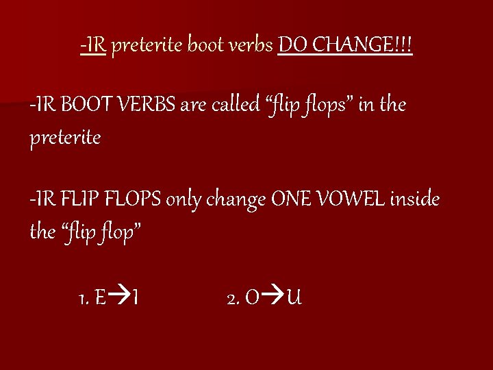 PRETERITE OF ERIR VERBS Here are the endings