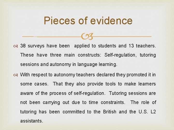 Pieces of evidence 38 surveys have been applied to students and 13 teachers. These