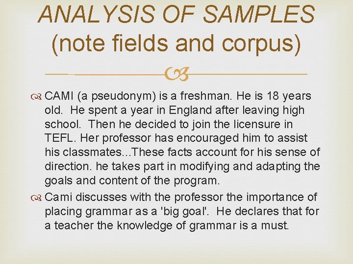 ANALYSIS OF SAMPLES (note fields and corpus) CAMI (a pseudonym) is a freshman. He