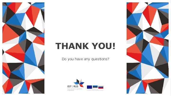 THANK YOU! Do you have any questions? 