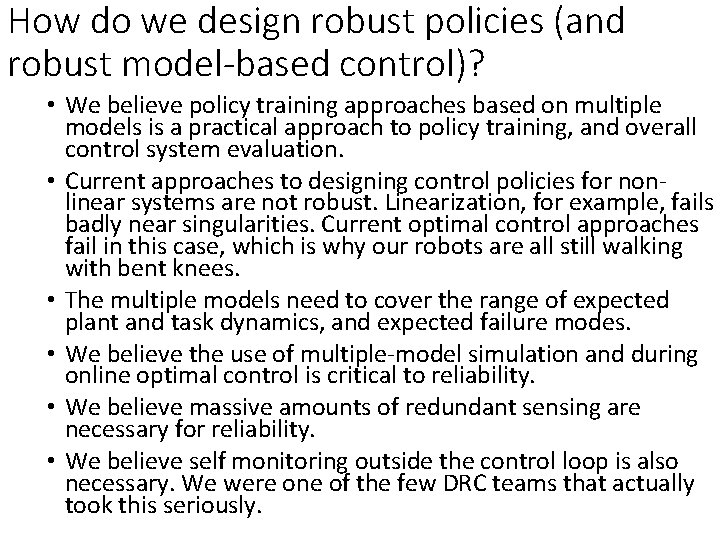 How do we design robust policies (and robust model-based control)? • We believe policy