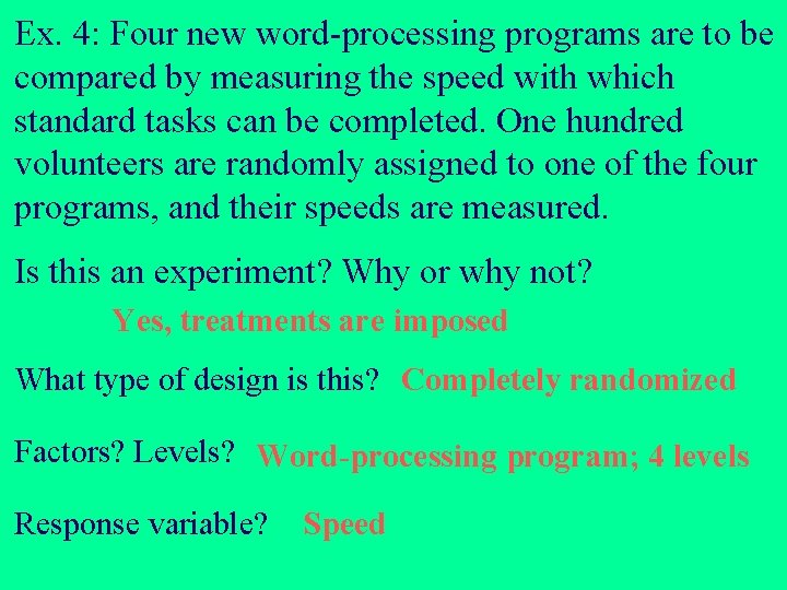 Ex. 4: Four new word-processing programs are to be compared by measuring the speed Ex. 4: Four new word-processing programs are to be compared by measuring the speed
