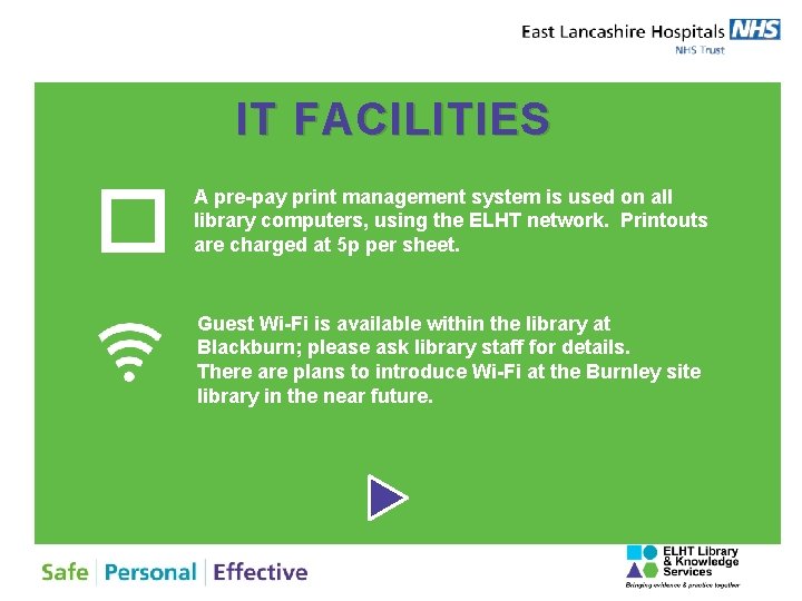 IT FACILITIES � A pre-pay print management system is used on all library computers,