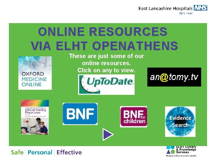 ONLINE RESOURCES VIA ELHT OPENATHENS These are just some of our online resources. Click