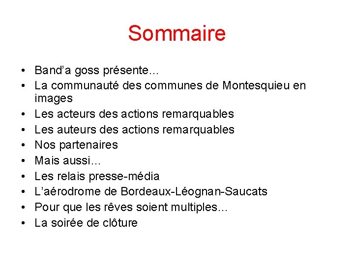 Sommaire • Band’a goss présente… • La communauté des communes de Montesquieu en images