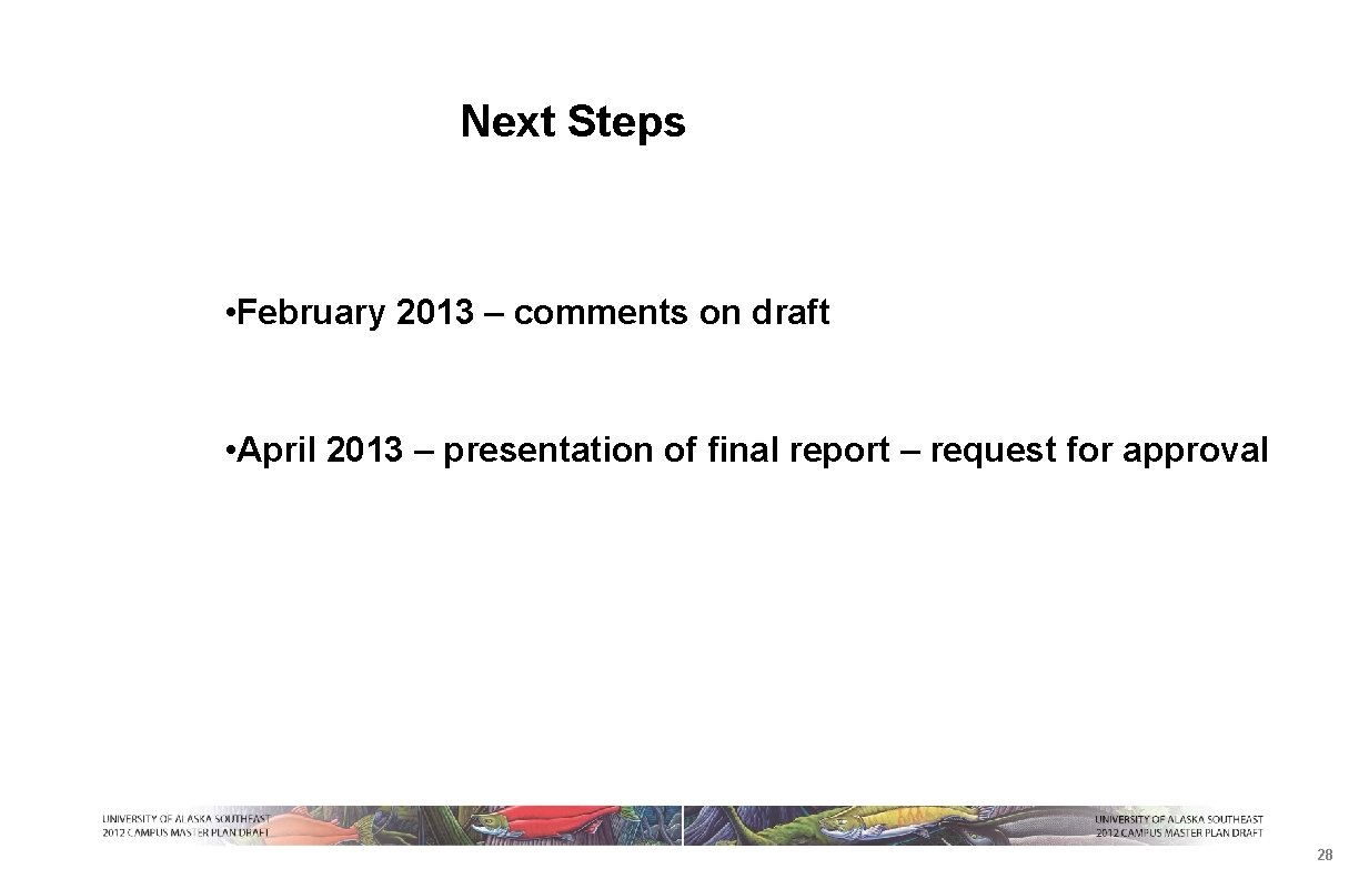 Next Steps • February 2013 – comments on draft • April 2013 – presentation