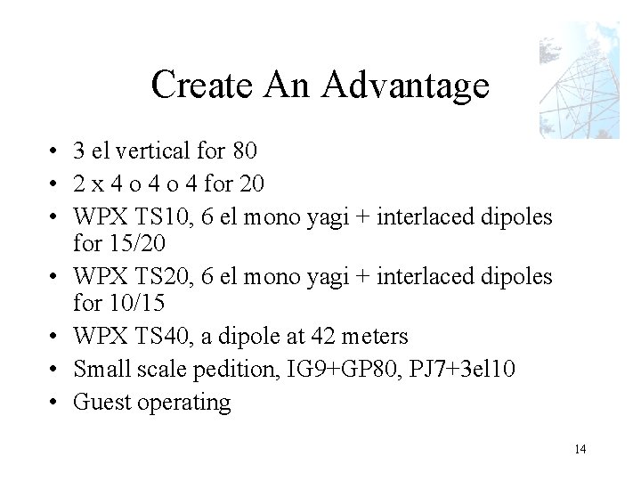 Create An Advantage • 3 el vertical for 80 • 2 x 4 o