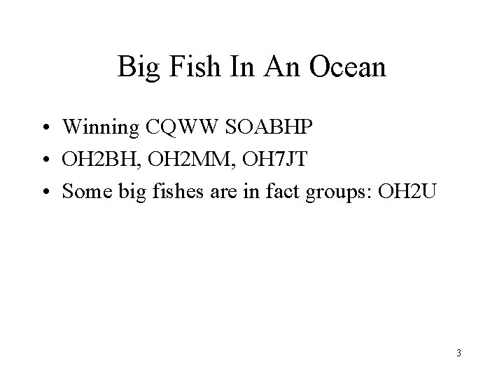 Big Fish In An Ocean • Winning CQWW SOABHP • OH 2 BH, OH