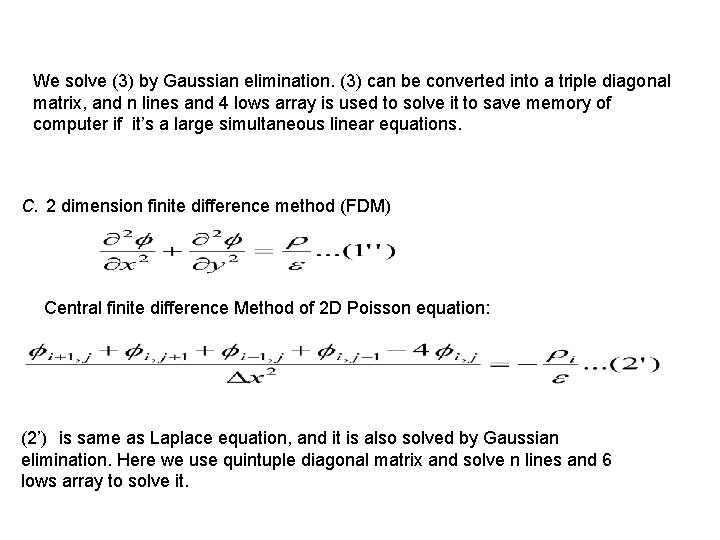 We solve (3) by Gaussian elimination. (3) can be converted into a triple diagonal